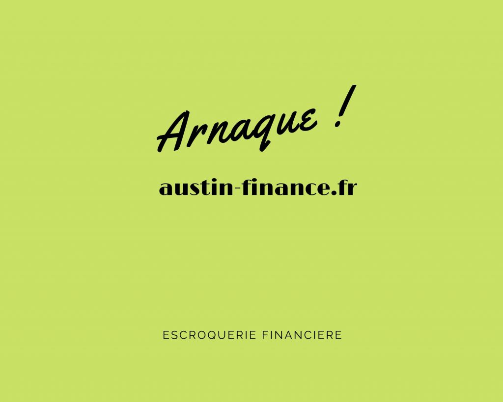 Notre avis sur austinfinance.fr c'est une escroquerie